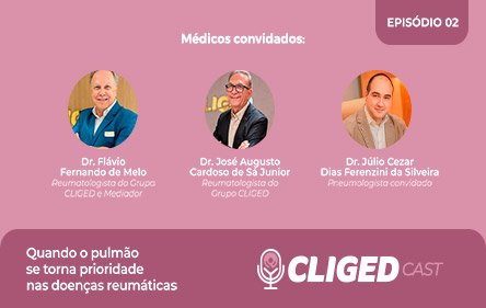 Quando o pulmão se torna prioridade nas doenças reumáticas